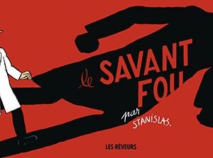 Le Savant Fou