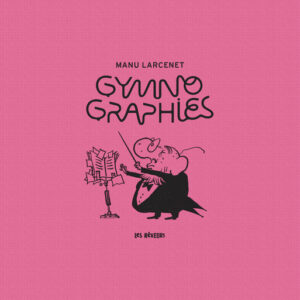 Gymnographies Edition limitée 250 exemplaires