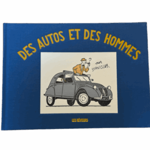 Des Autos et des Hommes - Edition limitée à 200 exemplaires